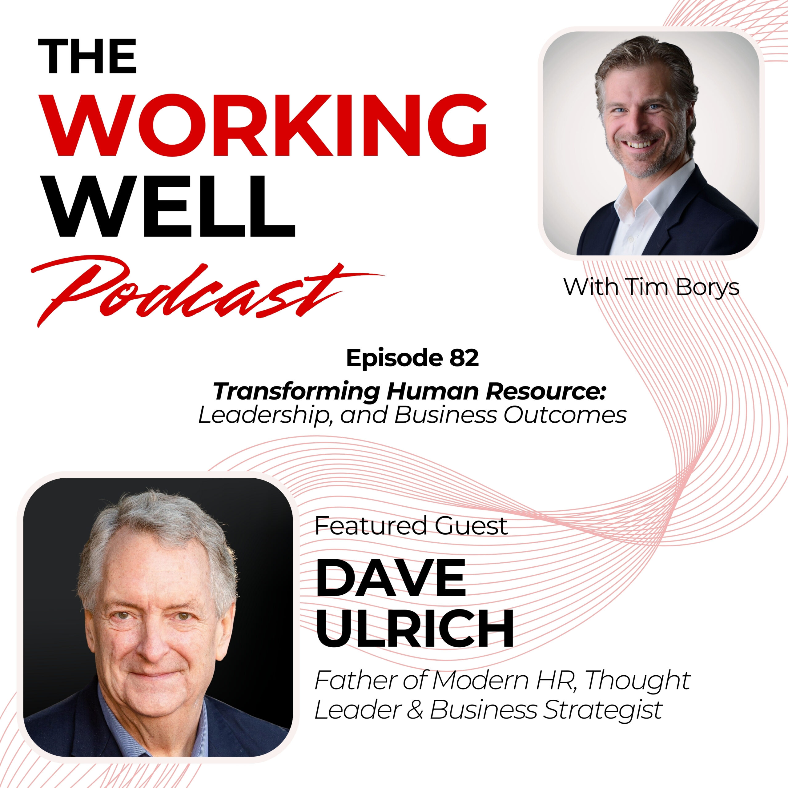 #082 - Transforming Human Resource: From progress to Measurable Outcome (with Dave Ulrich)