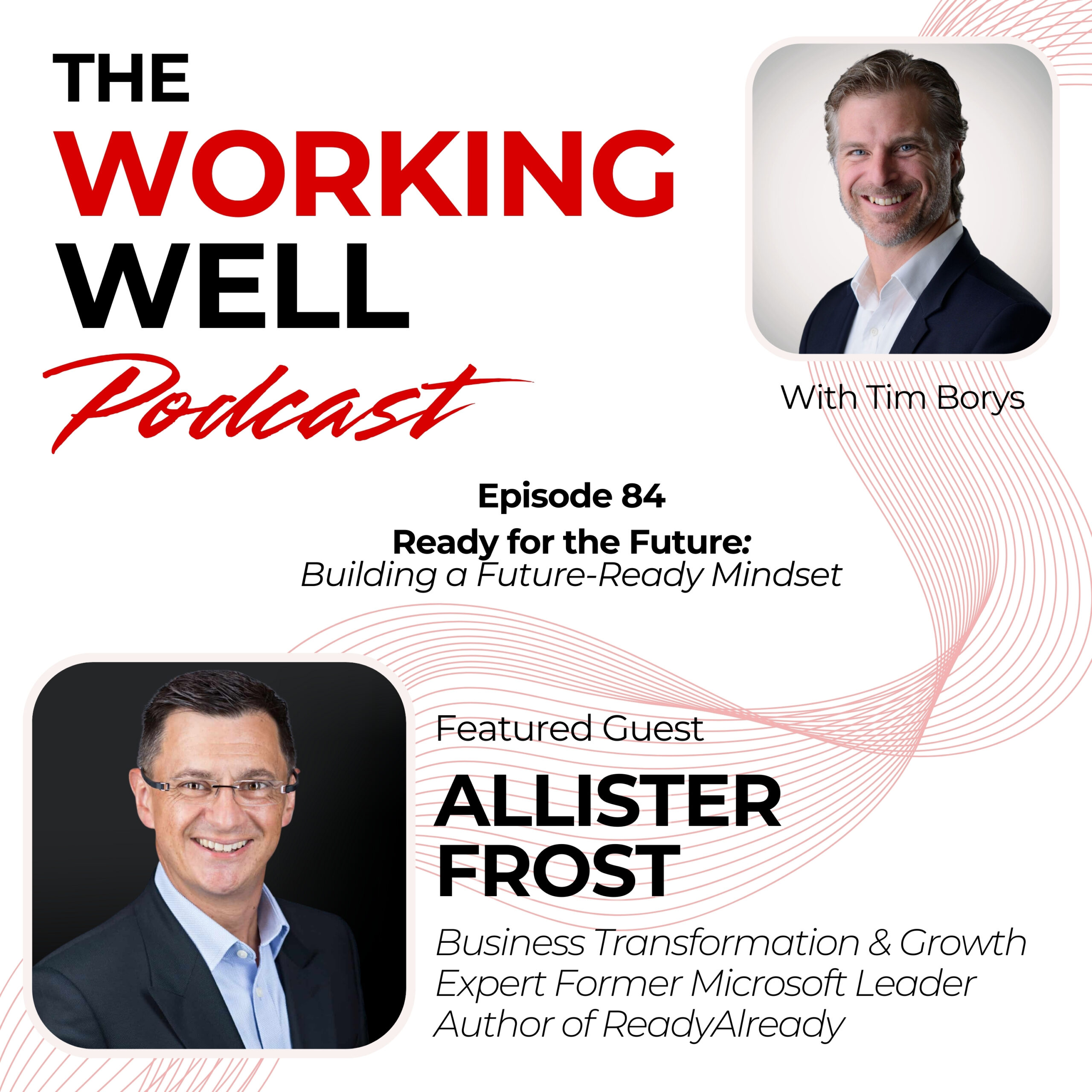 #084 - Ready for the Future: Building a Future-Ready Mindset (with Allister Frost)