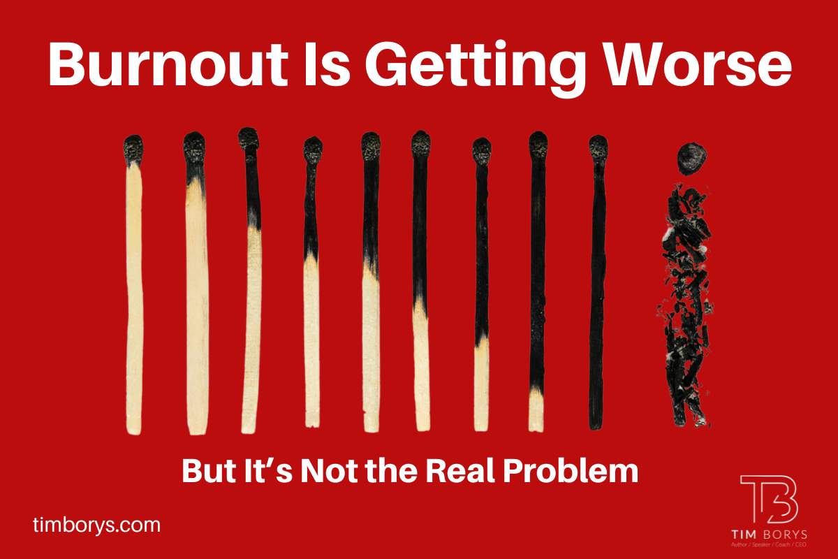 Burnout Is Getting Worse. But It’s Not the Real Problem.